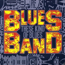 Blues Band - These Kind of Blues